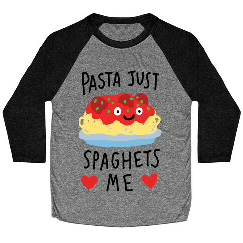 Pasta Just Spaghets Me Baseball Tee