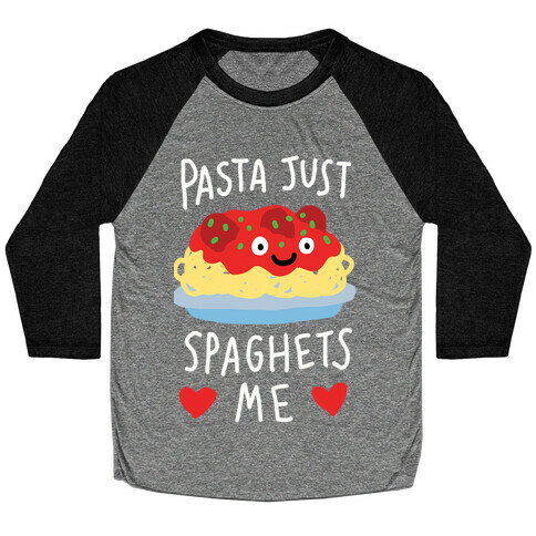 Pasta Just Spaghets Me Baseball Tee