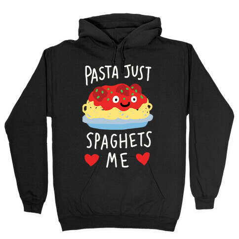 Pasta Just Spaghets Me Hooded Sweatshirt