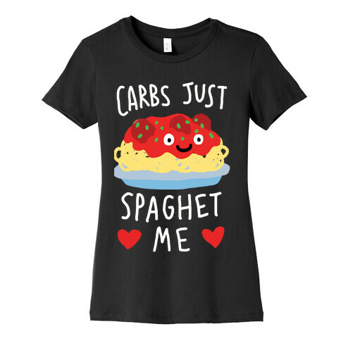 Carbs Just Spaghet Me Womens T-Shirt