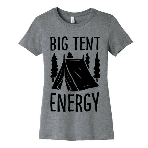 Big Tent Energy Womens T-Shirt