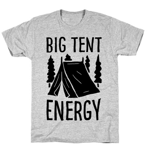 Big Tent Energy T-Shirt