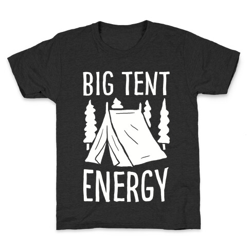 Big Tent Energy Kids T-Shirt