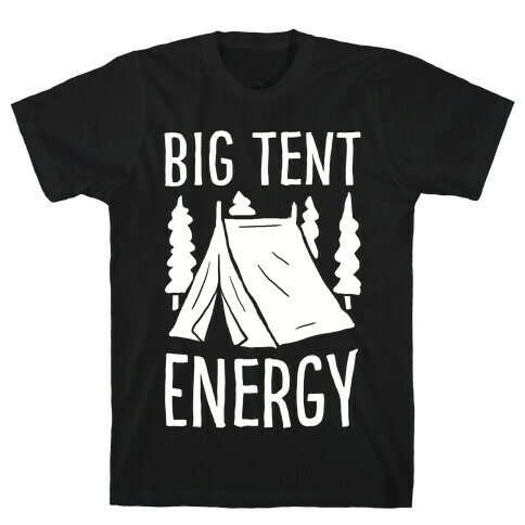 Big Tent Energy T-Shirt