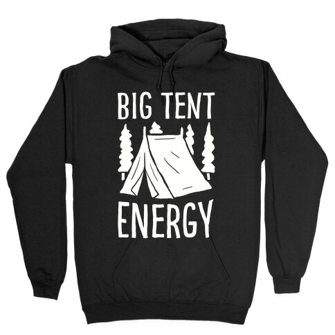 Big Tent Energy Hooded Sweatshirt
