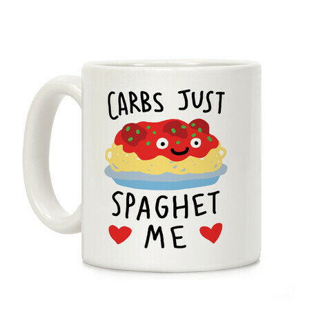 Carbs Just Spaghet Me Coffee Mug