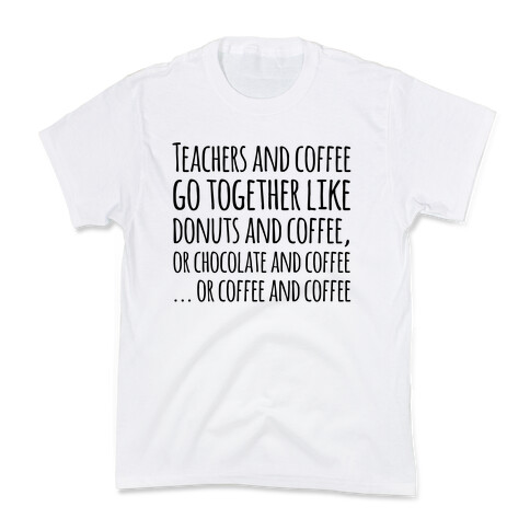 Teachers And Coffee Go Together Like... Kids T-Shirt