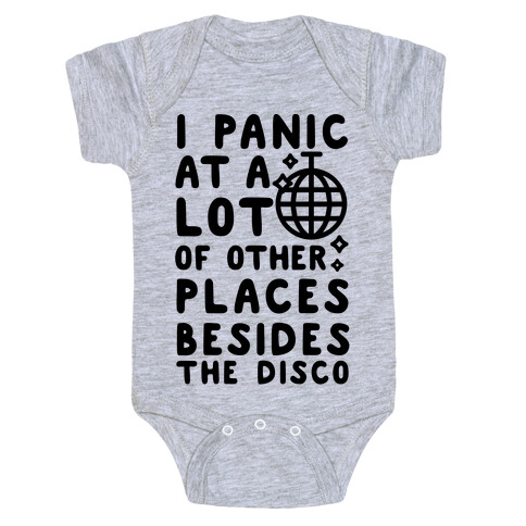 I Panic At A Lot of Other Places Besides the Disco Baby One-Piece