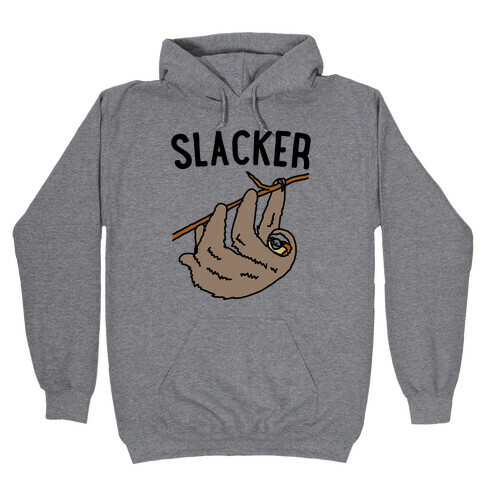 Slacker Sloth  Hooded Sweatshirt
