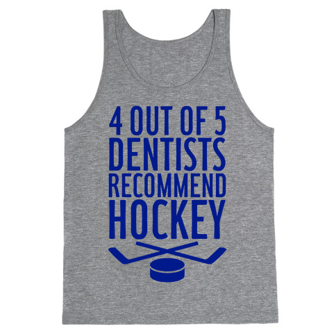 4 Out Of 5 Dentists Recommend Hockey Tank Top