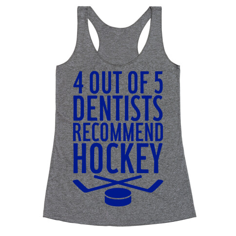 4 Out Of 5 Dentists Recommend Hockey Racerback Tank Top