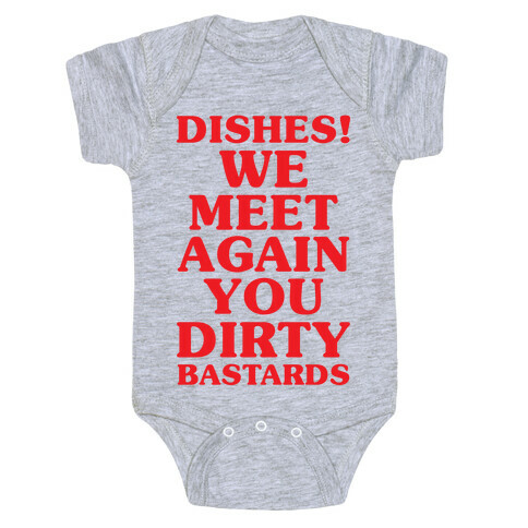 Dishes! We Meet Again You Dirty Bastards Baby One-Piece