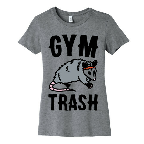 Gym Trash Opossum  Womens T-Shirt