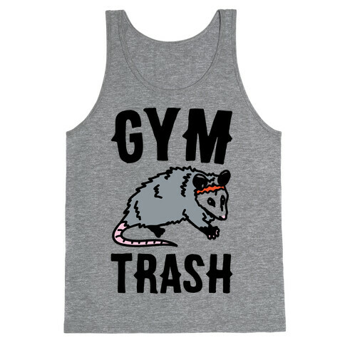 Gym Trash Opossum  Tank Top