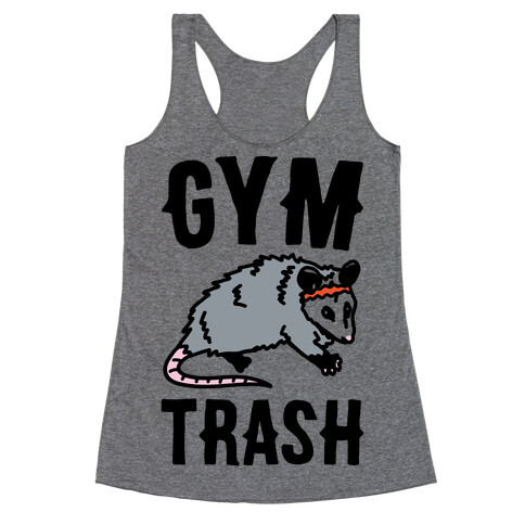 Gym Trash Opossum  Racerback Tank Top