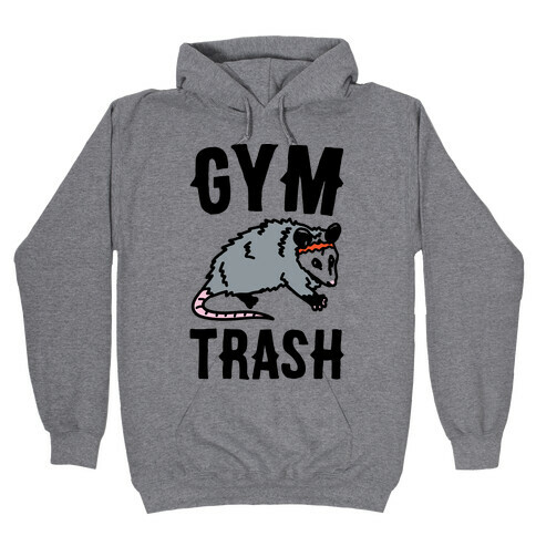 Gym Trash Opossum  Hooded Sweatshirt