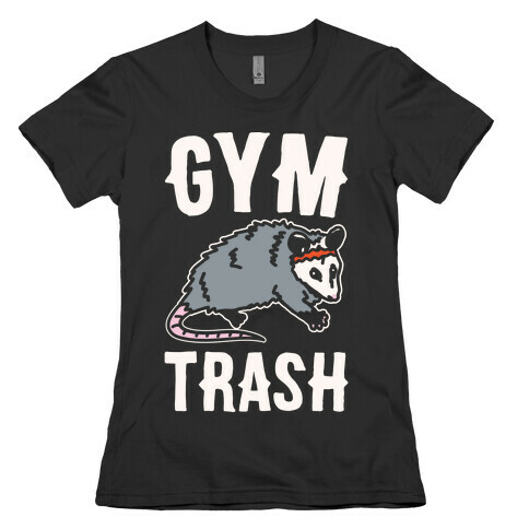 Gym Trash Opossum White Print Womens T-Shirt