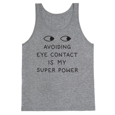 Avoiding Eye Contact Is My Super Power Tank Top