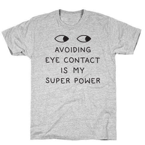 Avoiding Eye Contact Is My Super Power T-Shirt