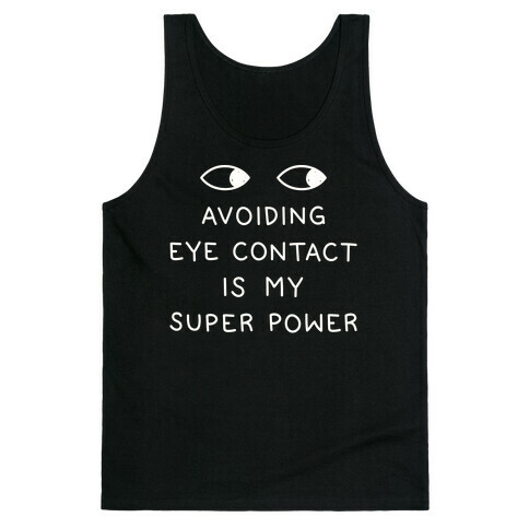 Avoiding Eye Contact Is My Super Power Tank Top