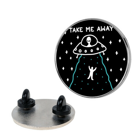 Take Me Away UFO Pin