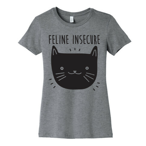 Feline Insecure Cat Womens T-Shirt