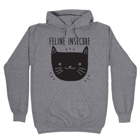 Feline Insecure Cat Hooded Sweatshirt