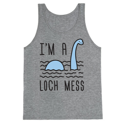 I'm A Loch-Mess Nessie Tank Top