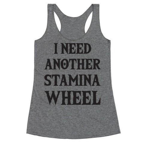 I Need Another Stamina Wheel Zelda Parody Racerback Tank Top