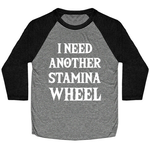 I Need Another Stamina Wheel Zelda Parody Baseball Tee