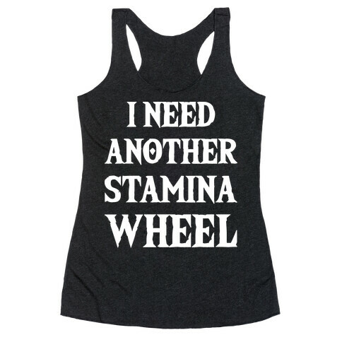 I Need Another Stamina Wheel Zelda Parody Racerback Tank Top