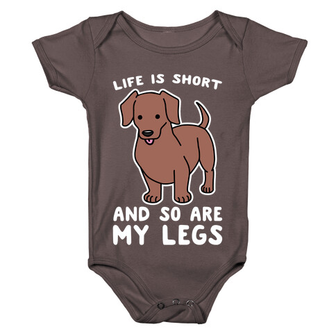 Life is Short and So Are My Legs Baby One-Piece