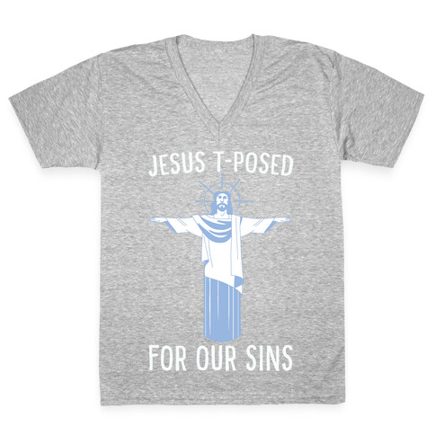 Jesus T-Posed For Our Sins V-Neck Tee Shirt