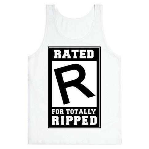 Rated R For TOTALLY RIPPED! Tank Top
