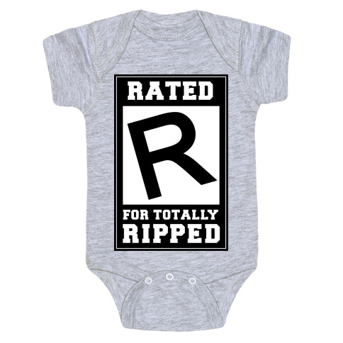 Rated R For TOTALLY RIPPED! Baby One-Piece