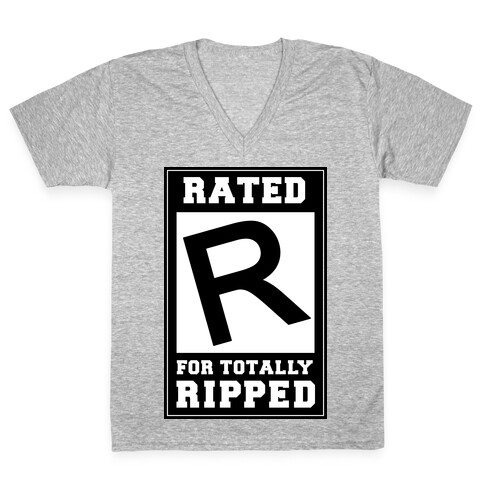 Rated R For TOTALLY RIPPED! V-Neck Tee Shirt