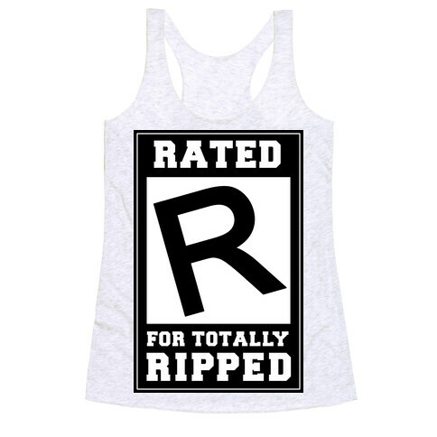 Rated R For TOTALLY RIPPED! Racerback Tank Top