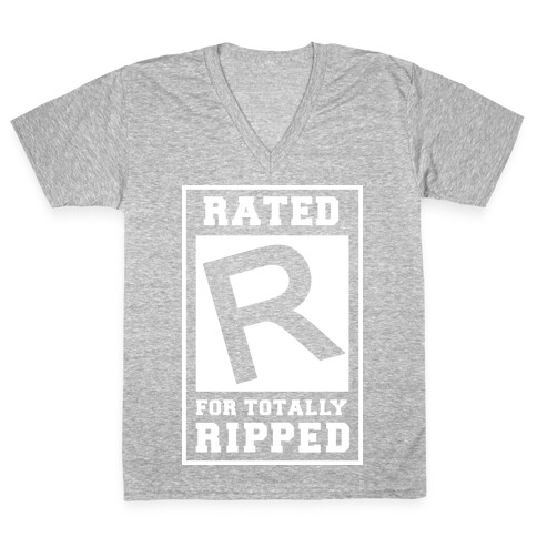 Rated R For TOTALLY RIPPED! V-Neck Tee Shirt