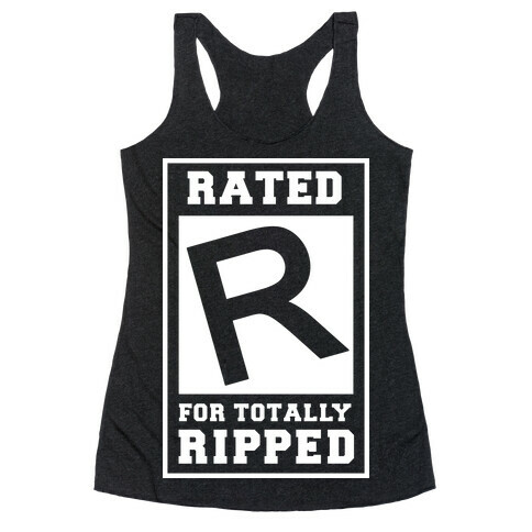 Rated R For TOTALLY RIPPED! Racerback Tank Top