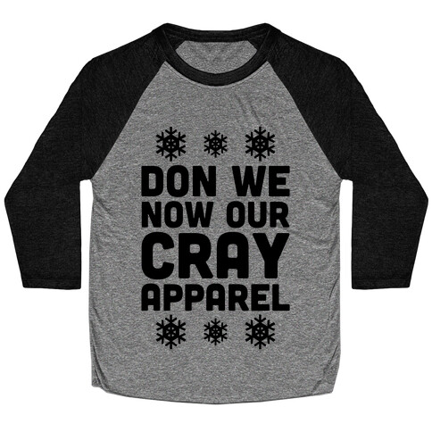 Don We Now Our Cray Apparel Baseball Tee