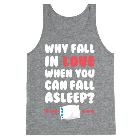 Why Fall In Love Tank Top