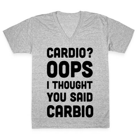 Cardio Oops I Thought You Said Carbio V-Neck Tee Shirt
