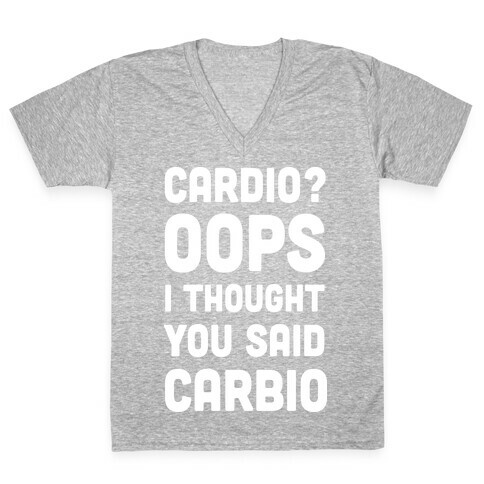 Cardio Oops I Thought You Said Carbio V-Neck Tee Shirt