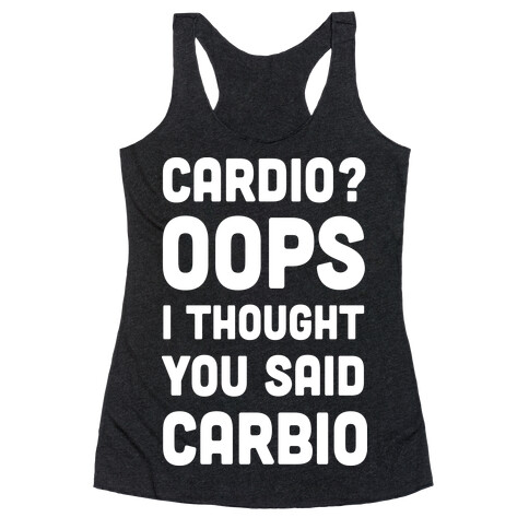 Cardio Oops I Thought You Said Carbio Racerback Tank Top