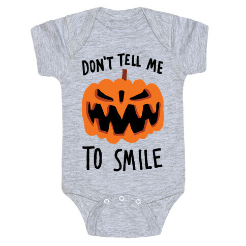 Don't Tell Me To Smile Pumpkin Baby One-Piece