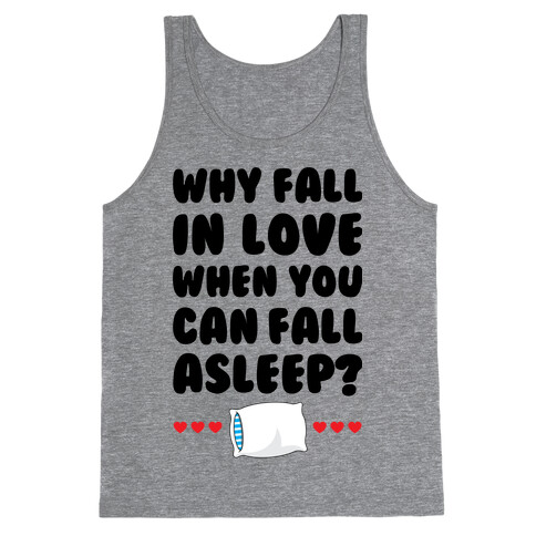 Why Fall In Love Tank Top