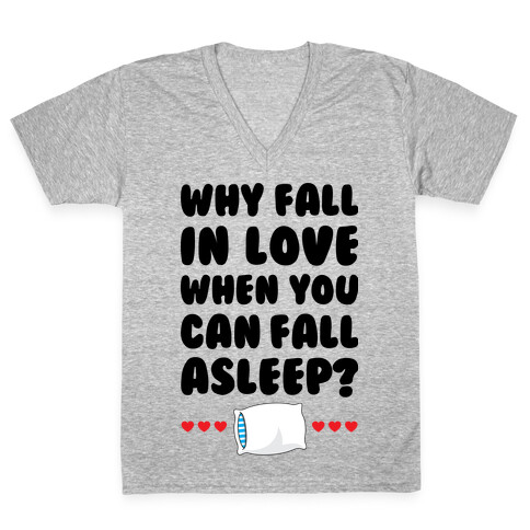 Why Fall In Love V-Neck Tee Shirt