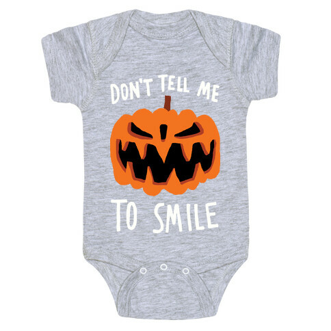 Don't Tell Me To Smile Pumpkin Baby One-Piece