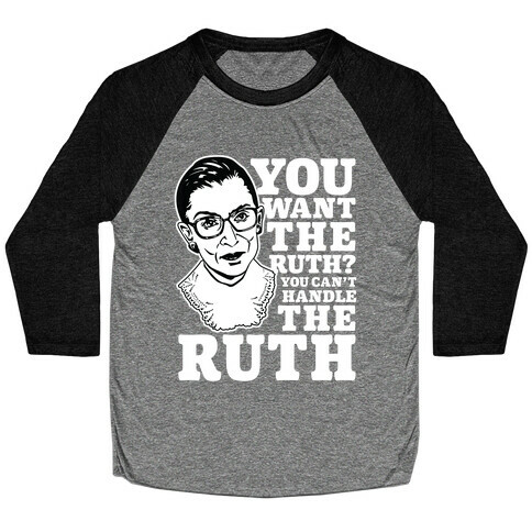 You Want the Ruth? You Can't Handle the Ruth Baseball Tee
