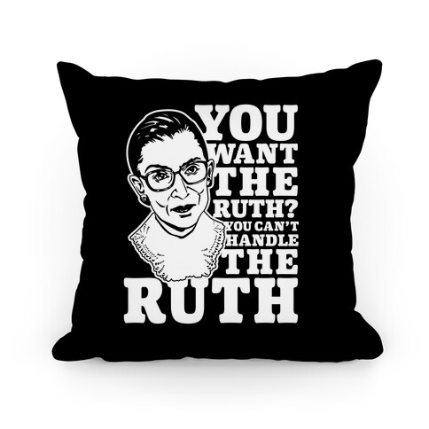 You Want the Ruth? You Can't Handle the Ruth Pillow